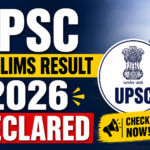 UPSC Civil Services Preliminary Examination 2026 Result Declared