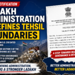Ladakh Administration Issues Notification Redefining Tehsil Boundaries